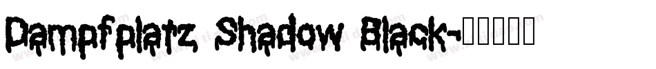 Dampfplatz Shadow Black字体转换